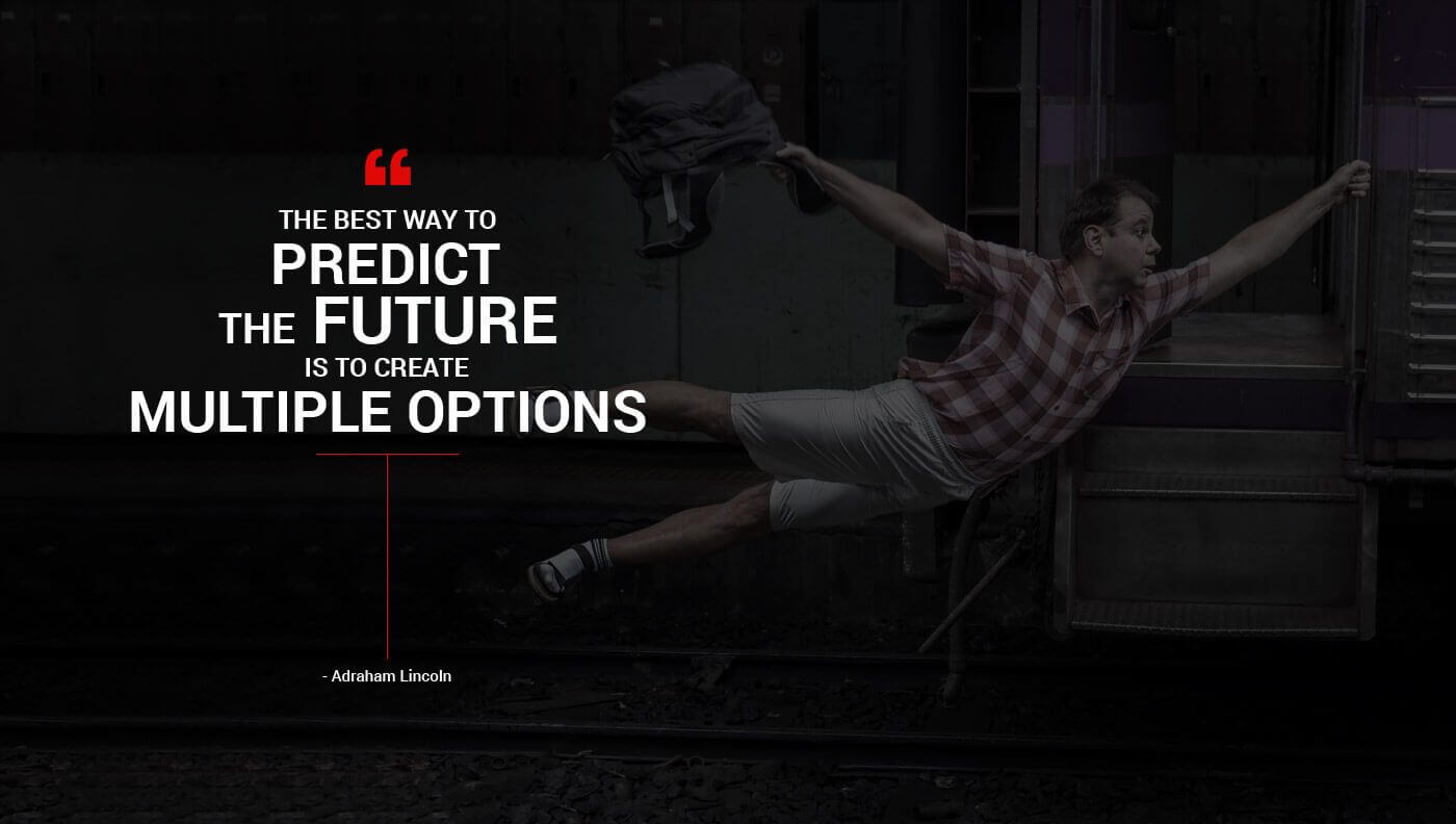 The best way to predict the future is to create multiple option
